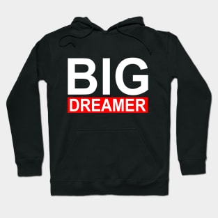 Big Dreamer Hoodie